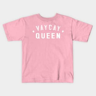 VAYCAY QUEEN - Vacation Lover Gift Kids T-Shirt